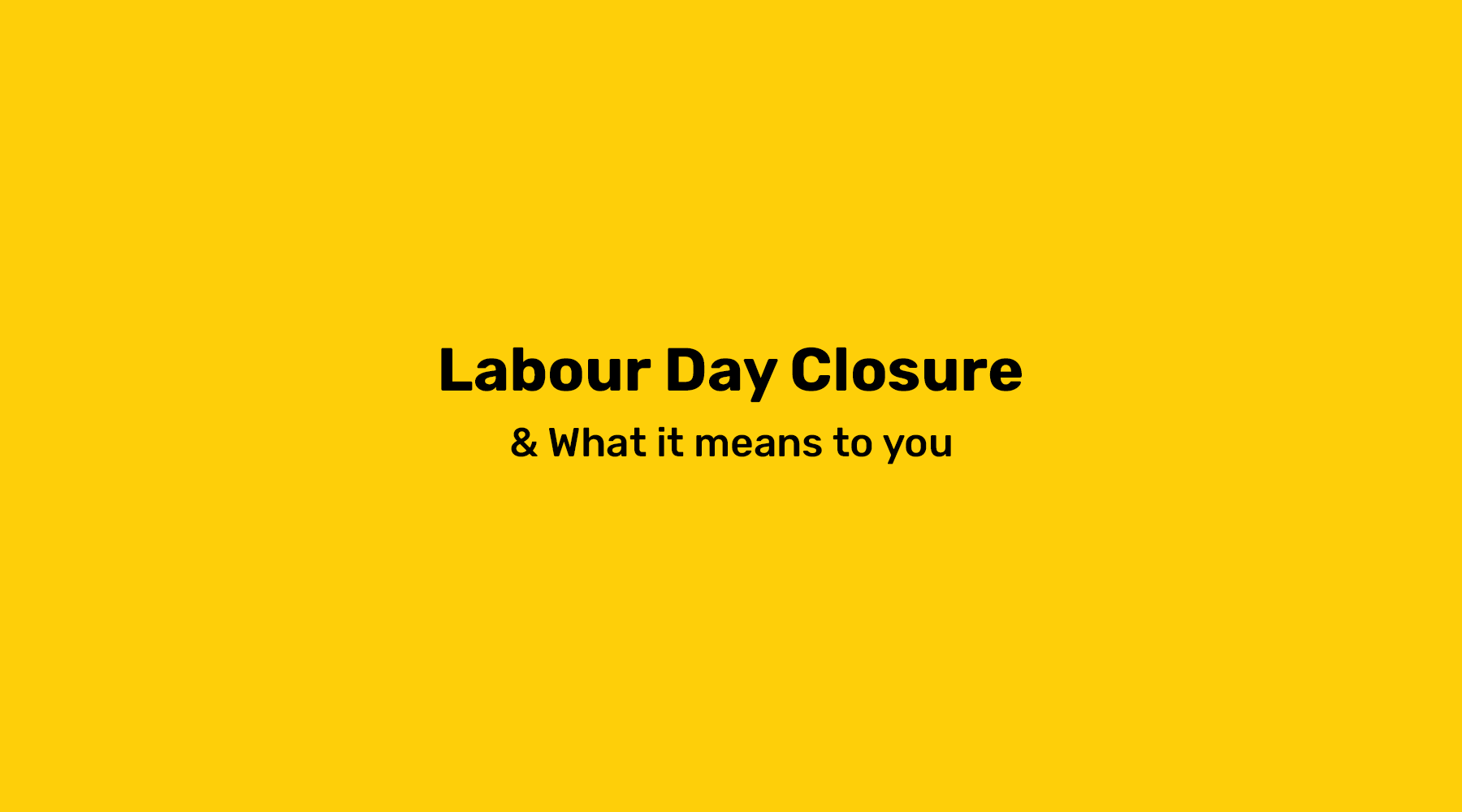 Labor Day Holiday Closure